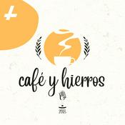 Podcast Café y Hierros