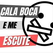 Podcast Cala Boca e Me Escute