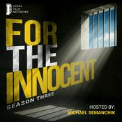Podcast For the Innocent: A Podcast About Wrongful Convictions, Legal Failures, Prison, True Crime, Forensic Science, and Criminal Justice