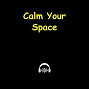 Podcast Calm Your Space | Create a Peaceful Home for Mental Clarity