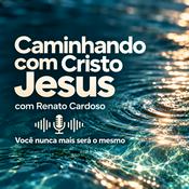 Podcast Caminhando com Cristo Jesus | Devocional Diário