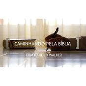 Podcast Caminhando Pela Biblia - com Harold Walker