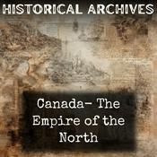 Podcast Canada-  The Empire of the North