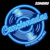 Podcast Cancionadas con Miguel Martínez