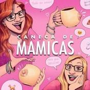 Podcast Caneca de Mamicas