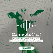 Podcast CaniveteCast - Caminho das fazendas mais produtivas, lucrativas e sustentáveis!