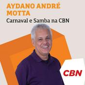 Podcast Carnaval e Samba na CBN - Aydano André Motta