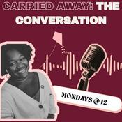 Podcast Carried Away: The Conversation