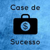 Podcast Case de Sucesso - A Casa das Ideias do Empreendedor