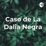 Podcast Caso de La Dalia Negra