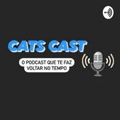 Podcast CATS Cast - O podcast que te faz voltar no tempo
