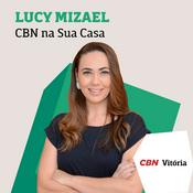 Podcast CBN Na Sua Casa - Lucy Mizael