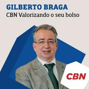 Podcast Gilberto Braga - CBN Valorizando o seu Bolso