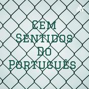 Podcast Cem Sentidos Do Português