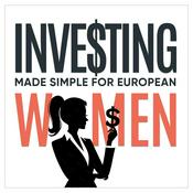 Podcast Investing Made Simple for European Women