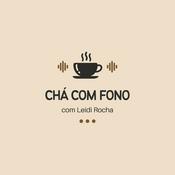 Podcast Chá com Fono | Leidi Rocha