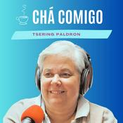 Podcast Chá Comigo, Podcast de Tsering Paldron