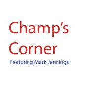 Podcast Champ's Corner featuring Mark Jennings