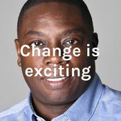 Podcast Change is exciting