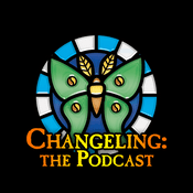 Podcast Changeling the Podcast