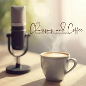 Podcast Charisms & Coffee