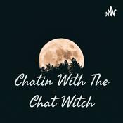 Podcast Chatin With The Chat Witch.
