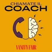 Podcast Chiamate il coach! | Vanity Fair Italia