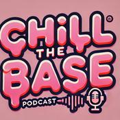 Podcast Chill the base podcast