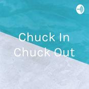 Podcast Chuck In Chuck Out