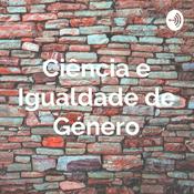 Podcast Ciência e Igualdade de Género