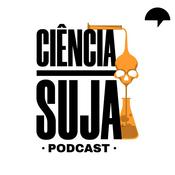 Podcast Ciência Suja