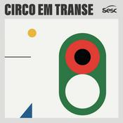 Podcast Circo em Transe - Linguagem, Invenção e Movimento