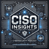 Podcast CISO Insights: Voices in Cybersecurity