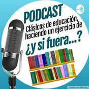Podcast Clásicos de educación, haciendo un ejercicio de ¿y si fuera...?