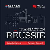 Podcast Transaction réussie - avec l'Agence Immobilière Bardagi & Banque Nationale