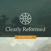 Podcast Clearly Reformed Podcast