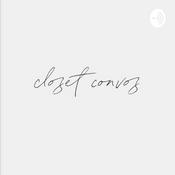 Podcast closet convos