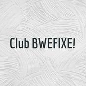 Podcast Club BWEFIXE!