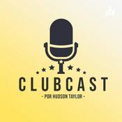 Podcast ClubCast by Hudson Taylor