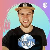 Podcast Clube de Inglês // Aprendizado Natural