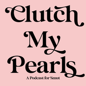 Podcast Clutch My Pearls