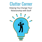 Podcast Clutter Corner - Organize, Clean and Transform Your Home