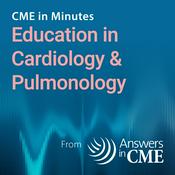 Podcast CME in Minutes: Education in Cardiology & Pulmonology