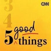 Podcast CNN 5 Good Things