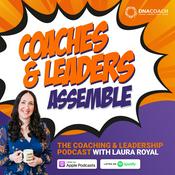 Podcast Coaches & Leaders Assemble: The Coaching and Leadership Podcast
