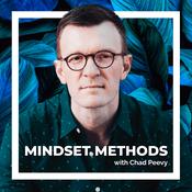 Podcast Mindset Methods with Chad Peevy