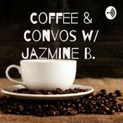 Podcast Coffee & Convos w/ Jazmine B.