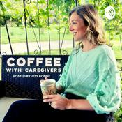 Podcast Coffee With Caregivers