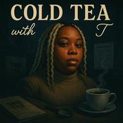 Podcast Cold Tea with Sweet T