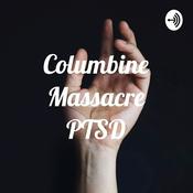 Podcast Columbine Massacre PTSD